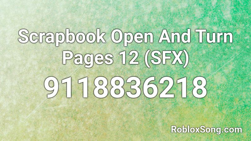 Scrapbook Open And Turn Pages 12 (SFX) Roblox ID