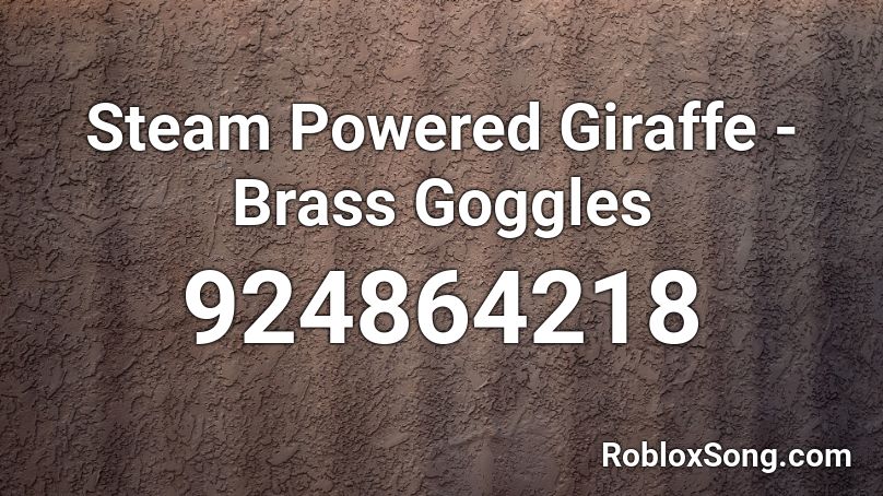 Steam Powered Giraffe - Brass Goggles Roblox ID