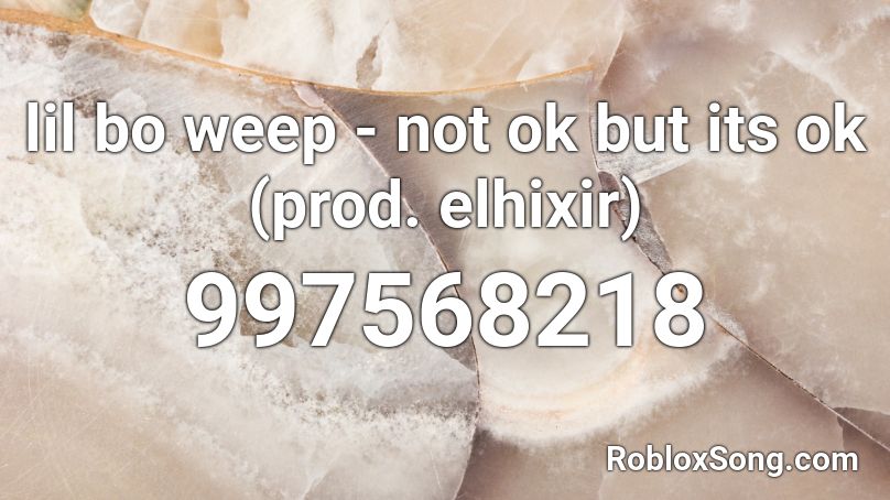 lil bo weep - not ok but its ok (prod. elhixir) Roblox ID