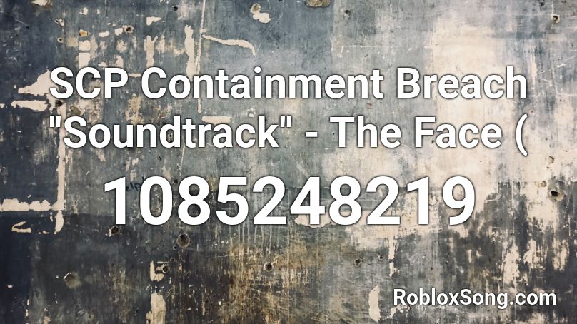 SCP Containment Breach ''Soundtrack'' - The Face ( Roblox ID