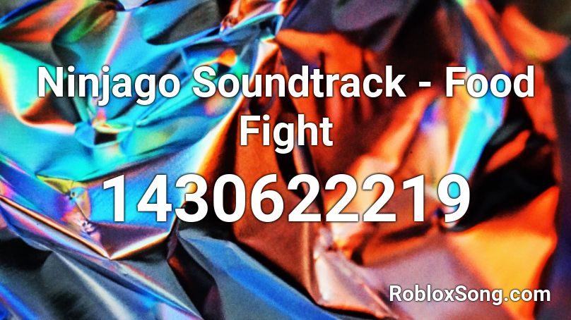 Ninjago Soundtrack - Food Fight Roblox ID