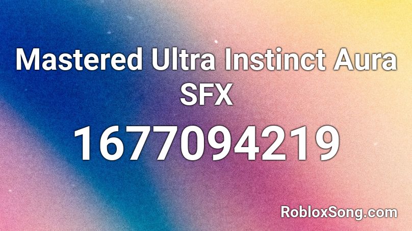 Mastered Ultra Instinct Aura SFX  Roblox ID