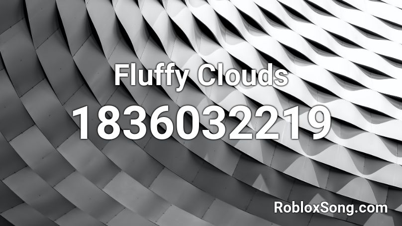 Fluffy Clouds Roblox ID