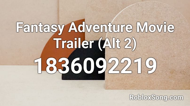 Fantasy Adventure Movie Trailer (Alt 2) Roblox ID