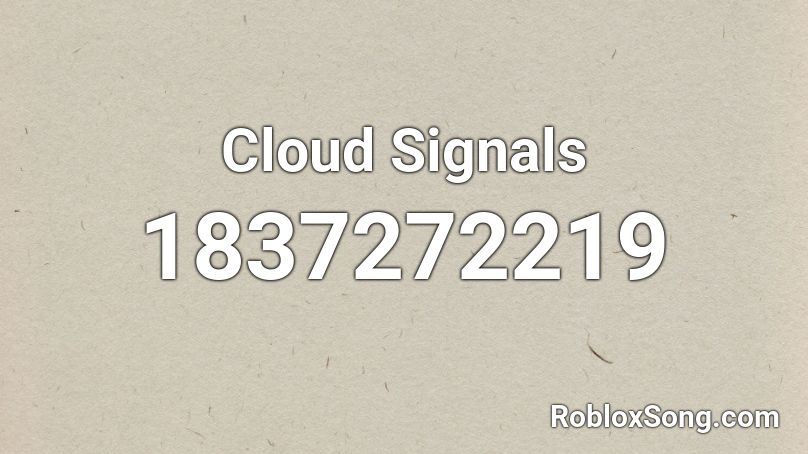 Cloud Signals Roblox ID