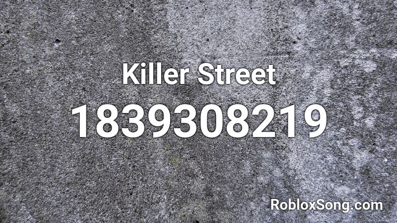 Killer Street Roblox ID