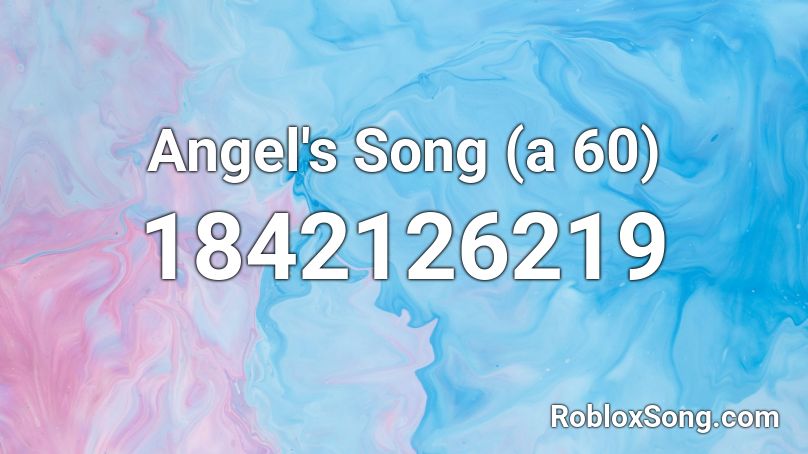 Angel's Song (a 60) Roblox ID