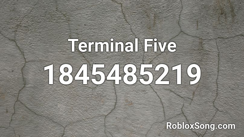 Terminal Five Roblox ID