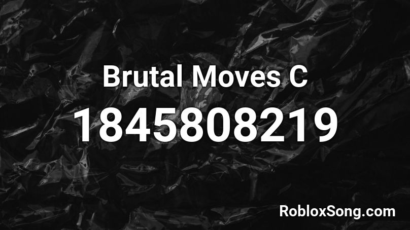 Brutal Moves C Roblox ID