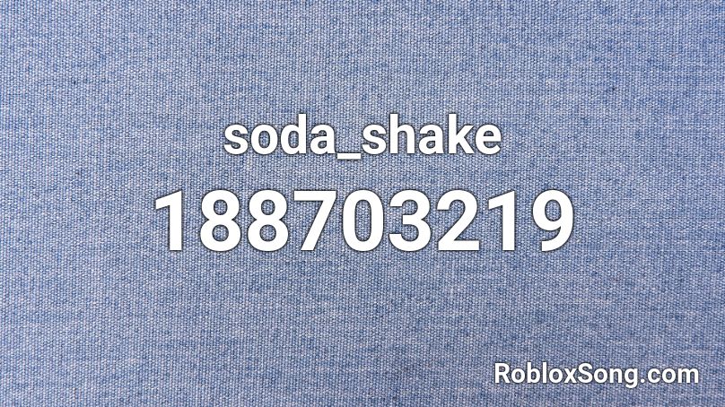 soda_shake Roblox ID