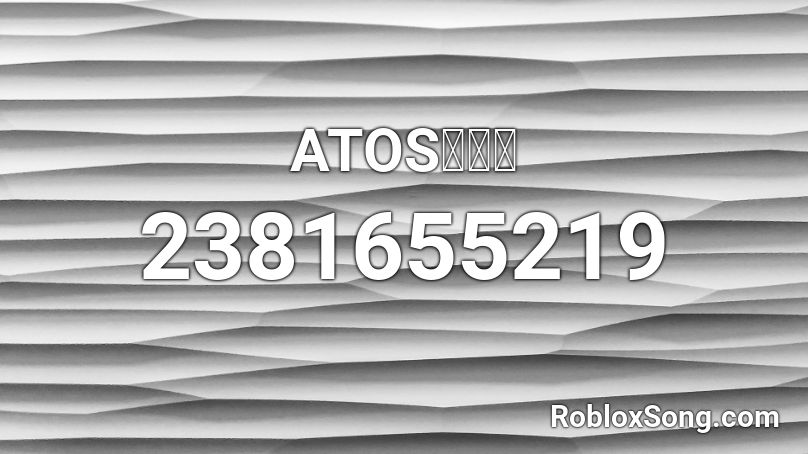 ATOS接近音 Roblox ID