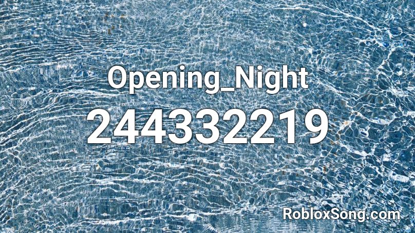 Opening_Night Roblox ID