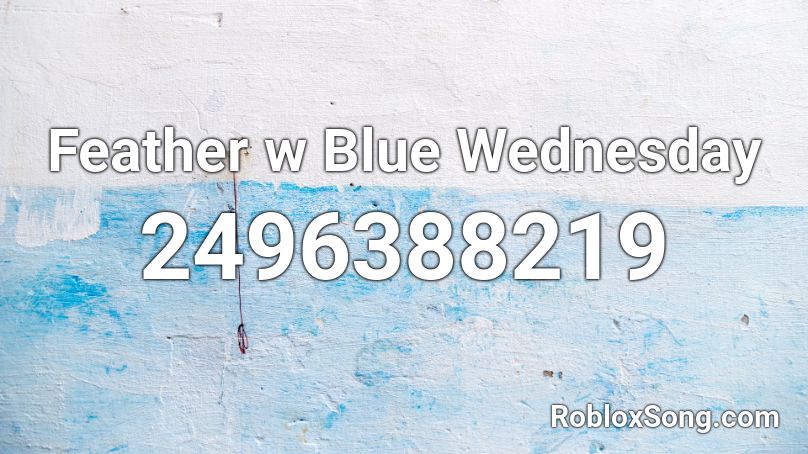 Feather w Blue Wednesday Roblox ID