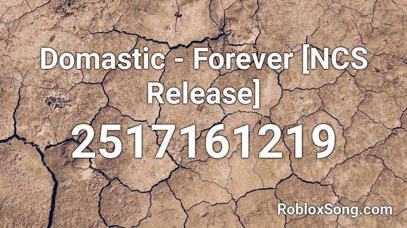 Domastic - Forever [NCS Release] Roblox ID