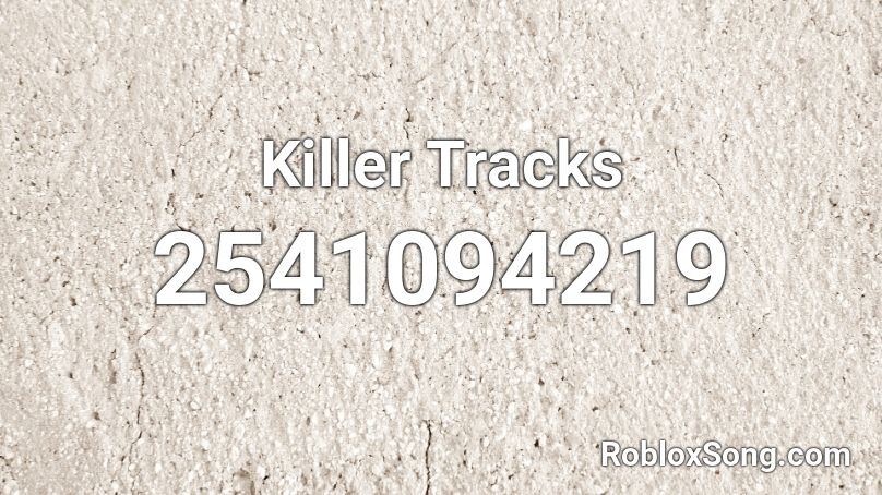 Killer Tracks Roblox ID