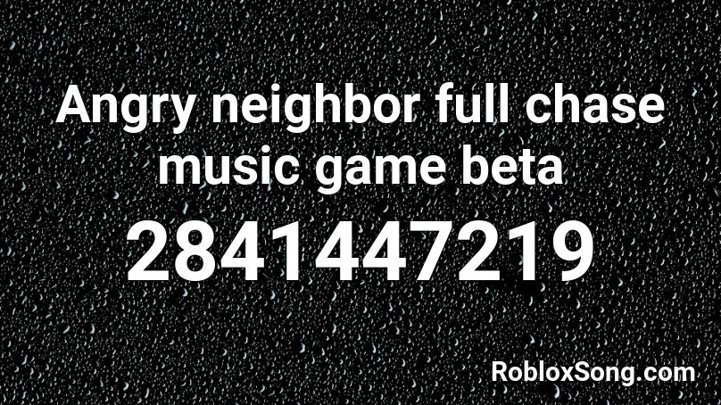 Angry Neighbor Full Chase Music Game Beta Roblox Id Roblox Music Codes - angry face roblox id