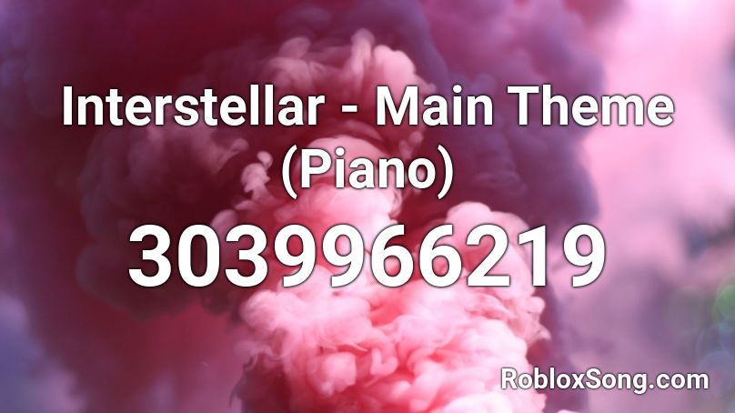 Interstellar - Main Theme (Piano)  Roblox ID