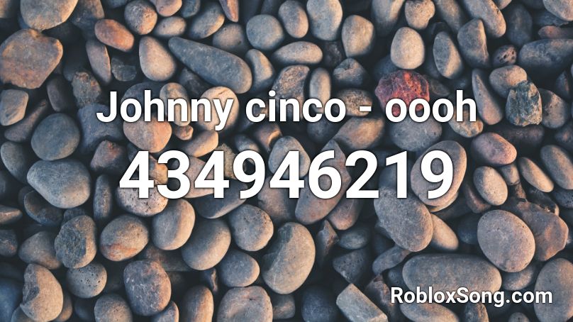 Johnny cinco - oooh Roblox ID