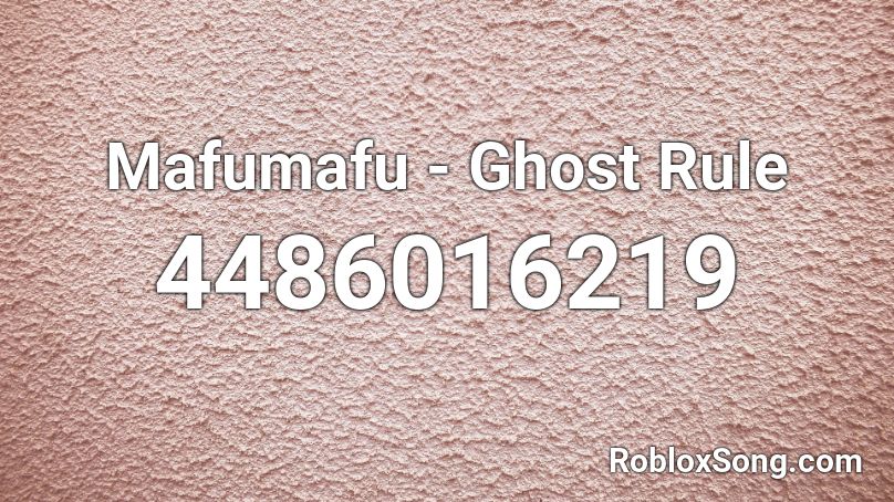 Mafumafu - Ghost Rule Roblox ID