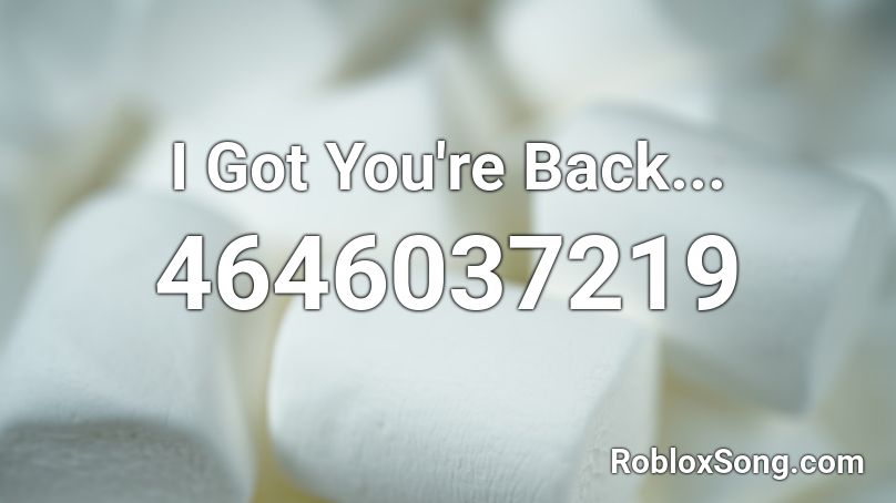 I Got Your Back... Roblox ID