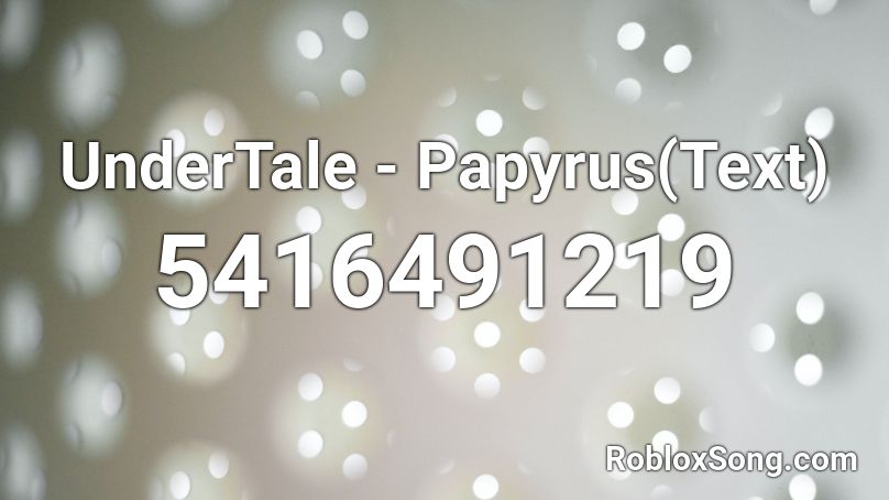 UnderTale - Papyrus(Text) Roblox ID