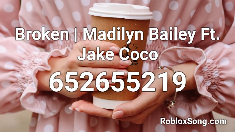 Broken | Madilyn Bailey Ft. Jake Coco Roblox ID