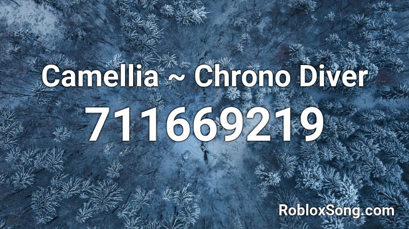 Camellia ~ Chrono Diver Roblox ID