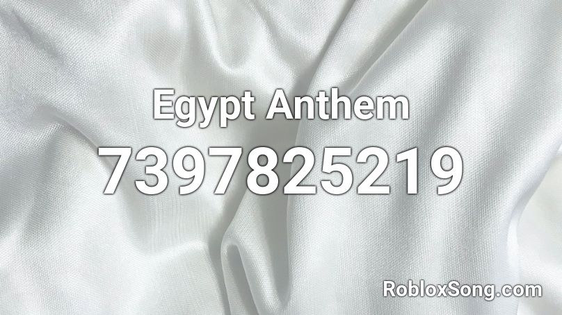 Egypt Anthem Roblox ID