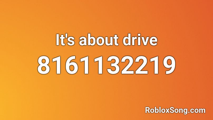 It's about drive Roblox ID