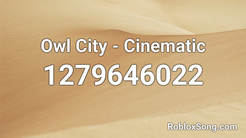 Owl City - Cinematic Roblox ID