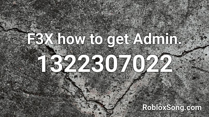 F3X how to get Admin. Roblox ID