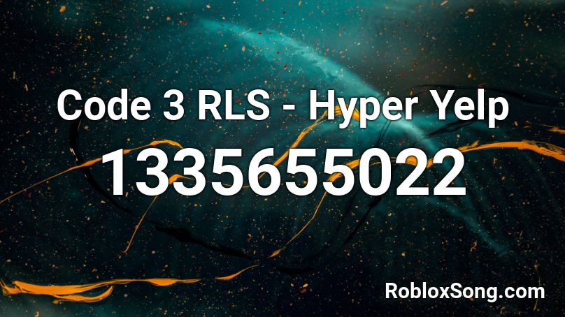 Code 3 RLS - Hyper Yelp Roblox ID