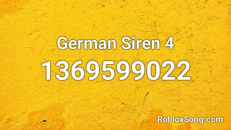 German Siren 4 Roblox ID