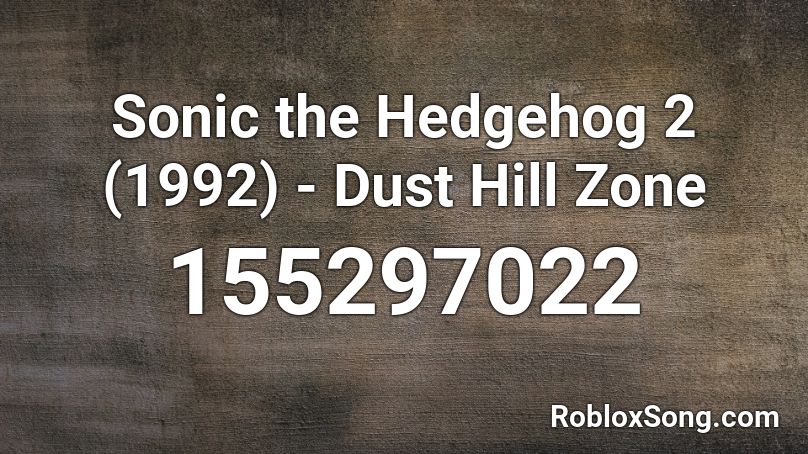 Sonic the Hedgehog 2 (1992) - Dust Hill Zone Roblox ID