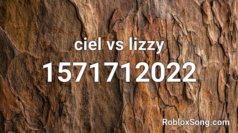 ciel vs lizzy Roblox ID