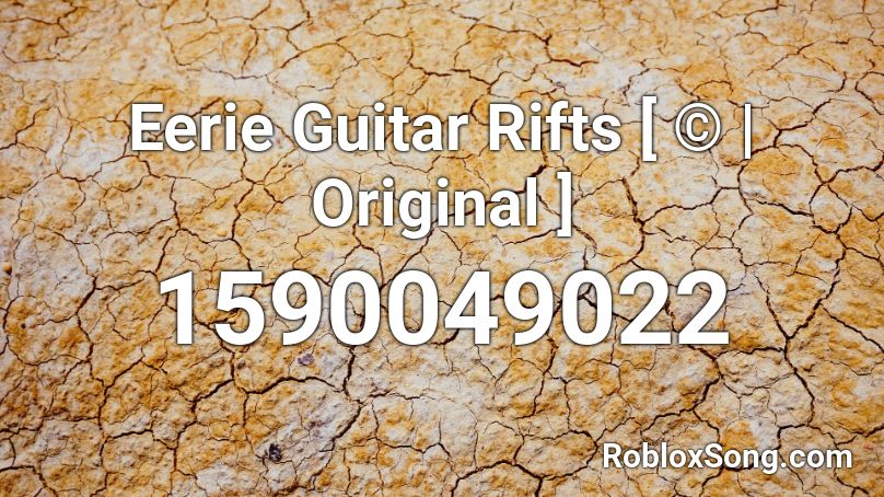 Eerie Guitar Rifts [ © | Original ] Roblox ID