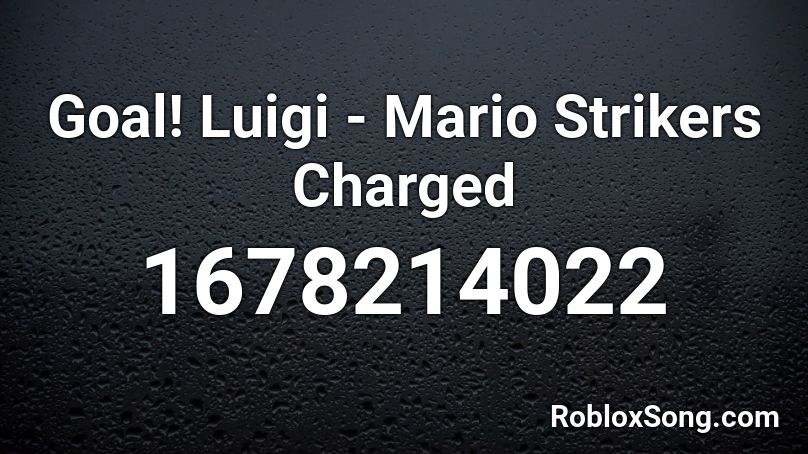 Goal! Luigi - Mario Strikers Charged Roblox ID