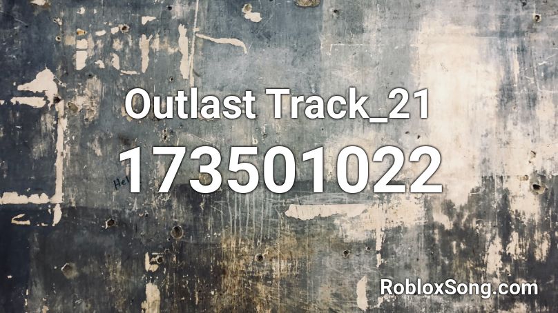 Outlast Track_21 Roblox ID