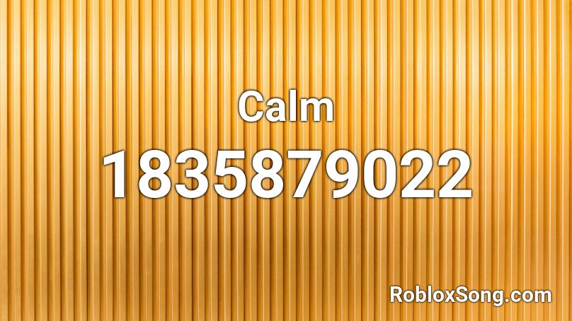 Calm Roblox ID