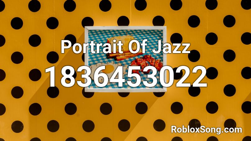 Portrait Of Jazz Roblox ID