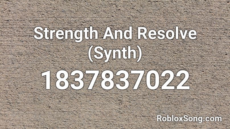 Strength And Resolve (Synth) Roblox ID