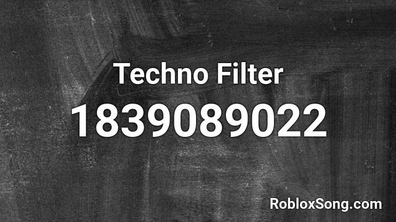 Techno Filter Roblox ID