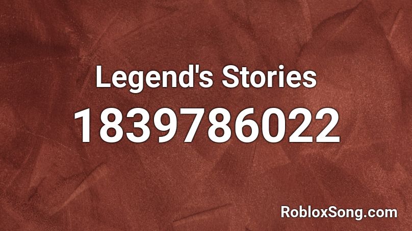 Legend's Stories Roblox ID