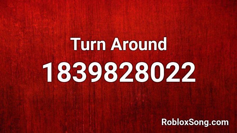 Turn Around Roblox ID
