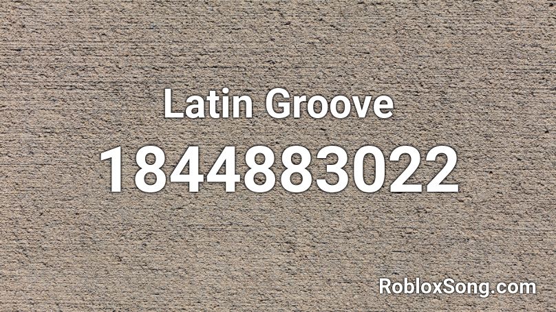 Latin Groove Roblox ID