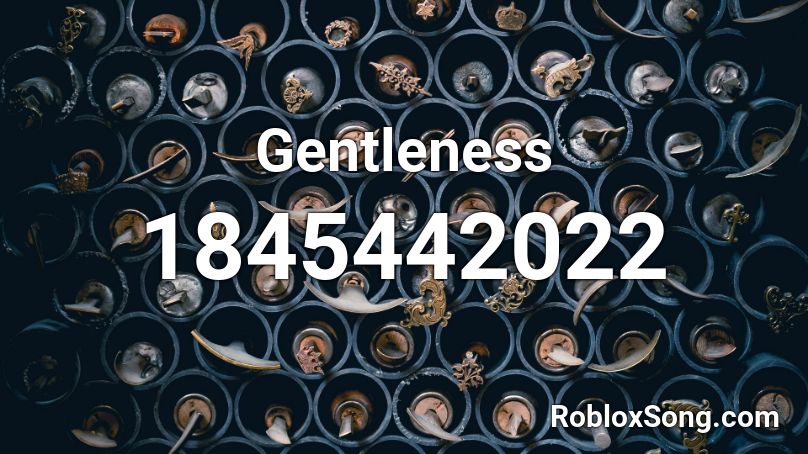 Gentleness Roblox ID