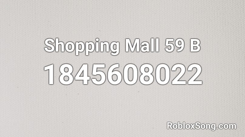 Shopping Mall 59 B Roblox ID