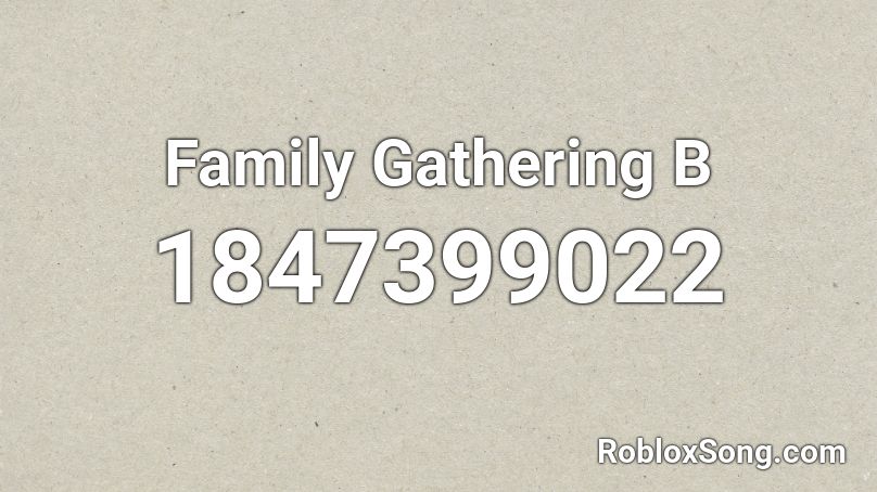 Family Gathering B Roblox ID