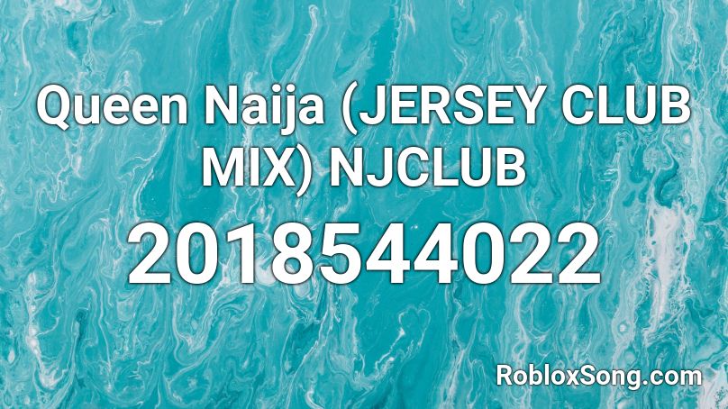 Queen Naija Jersey Club Mix Njclub Roblox Id Roblox Music Codes