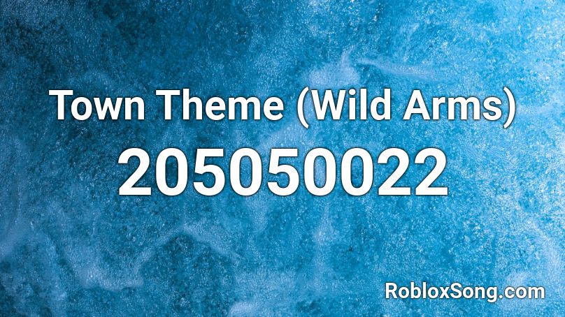 Town Theme (Wild Arms) Roblox ID